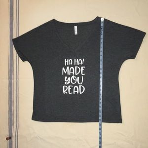 “Ha ha! Made you read” oversize tee